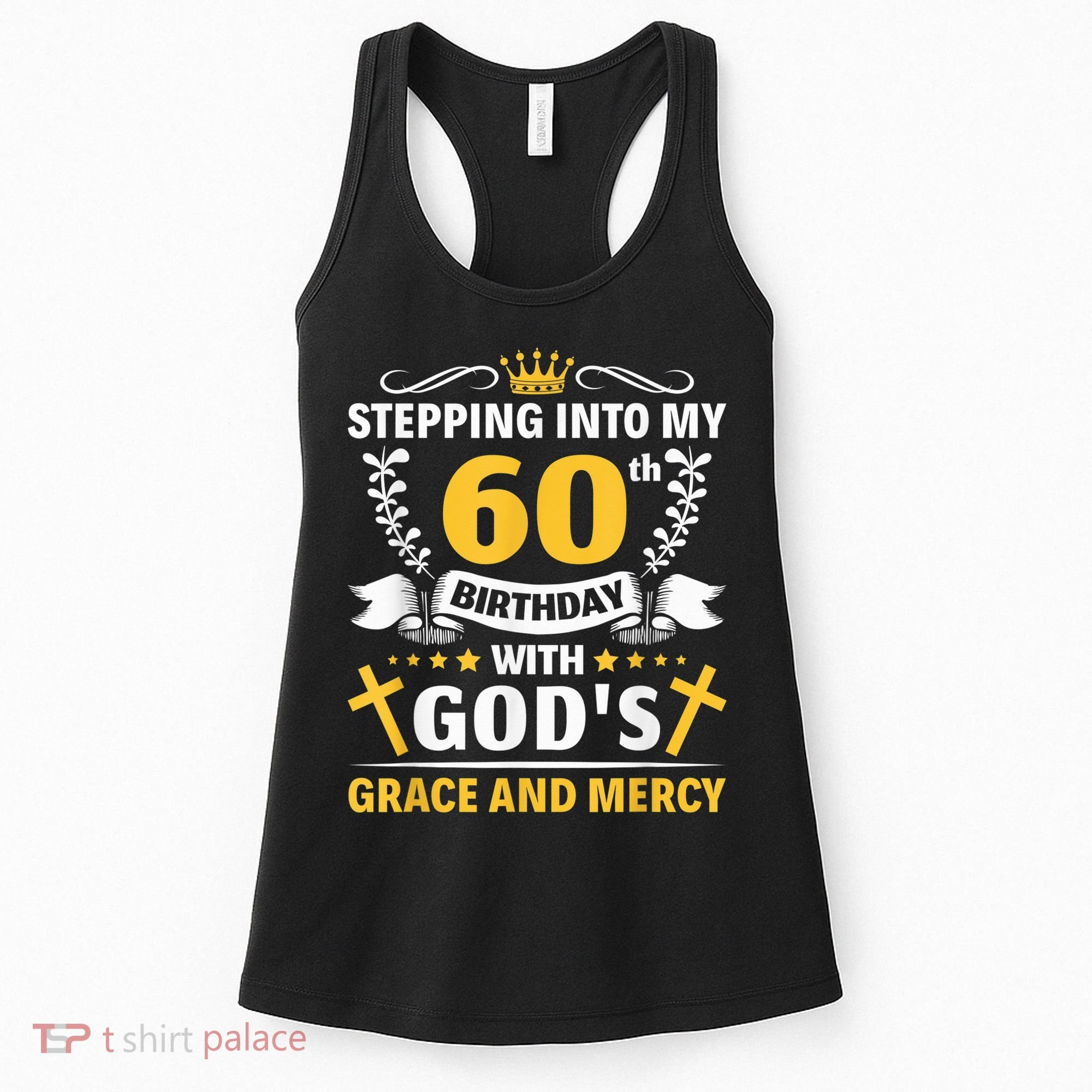Stepping into my 60th birthday with gods grace and mercy Women's Tank Top
