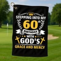 Stepping into my 60th birthday with gods grace and mercy Golf Towel thumb 1
