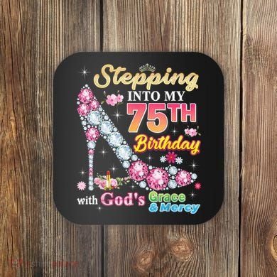 Stepping Into My 75th Birthday With God's Grace And Mercy Coaster
