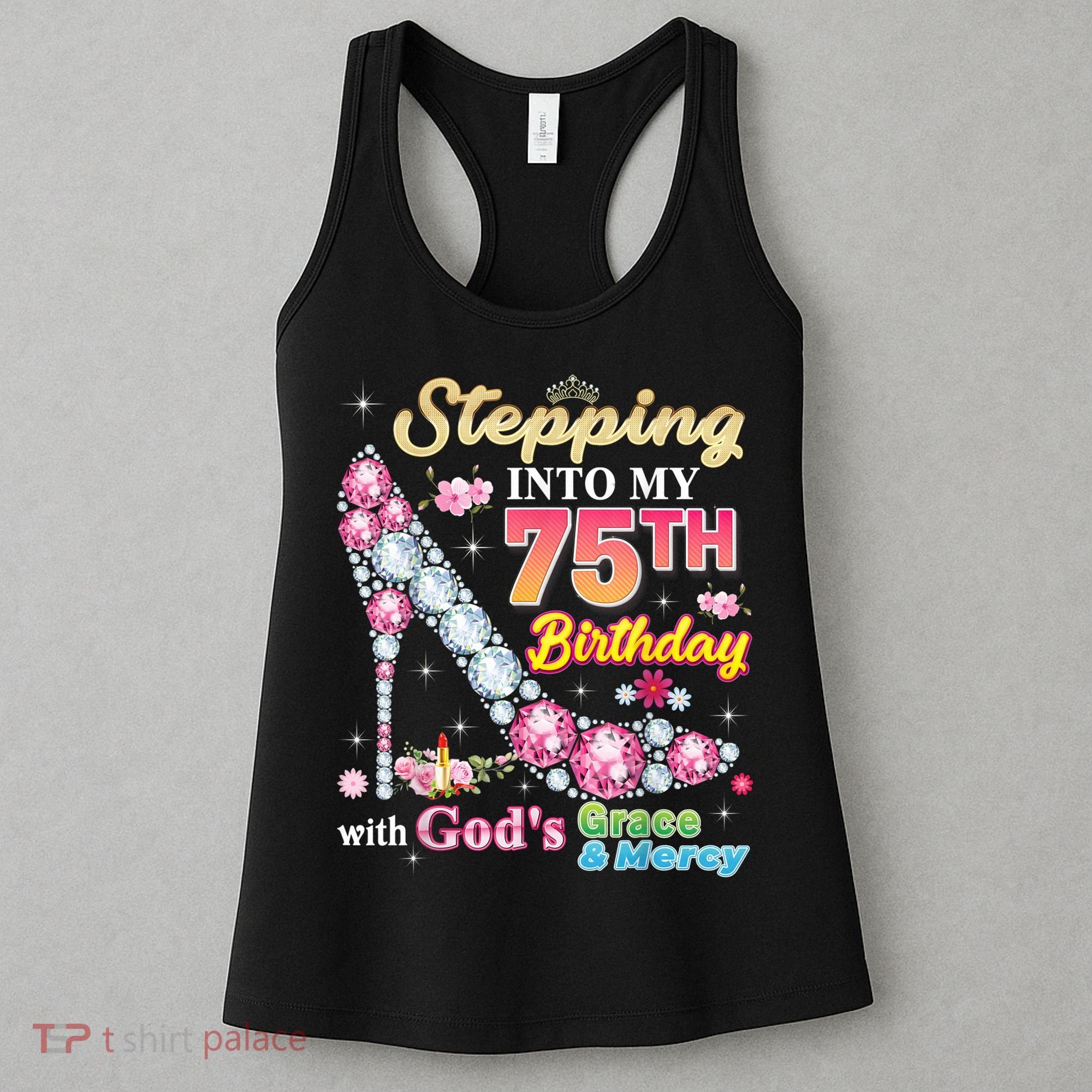 Stepping Into My 75th Birthday With God's Grace And Mercy Women's Tank Top