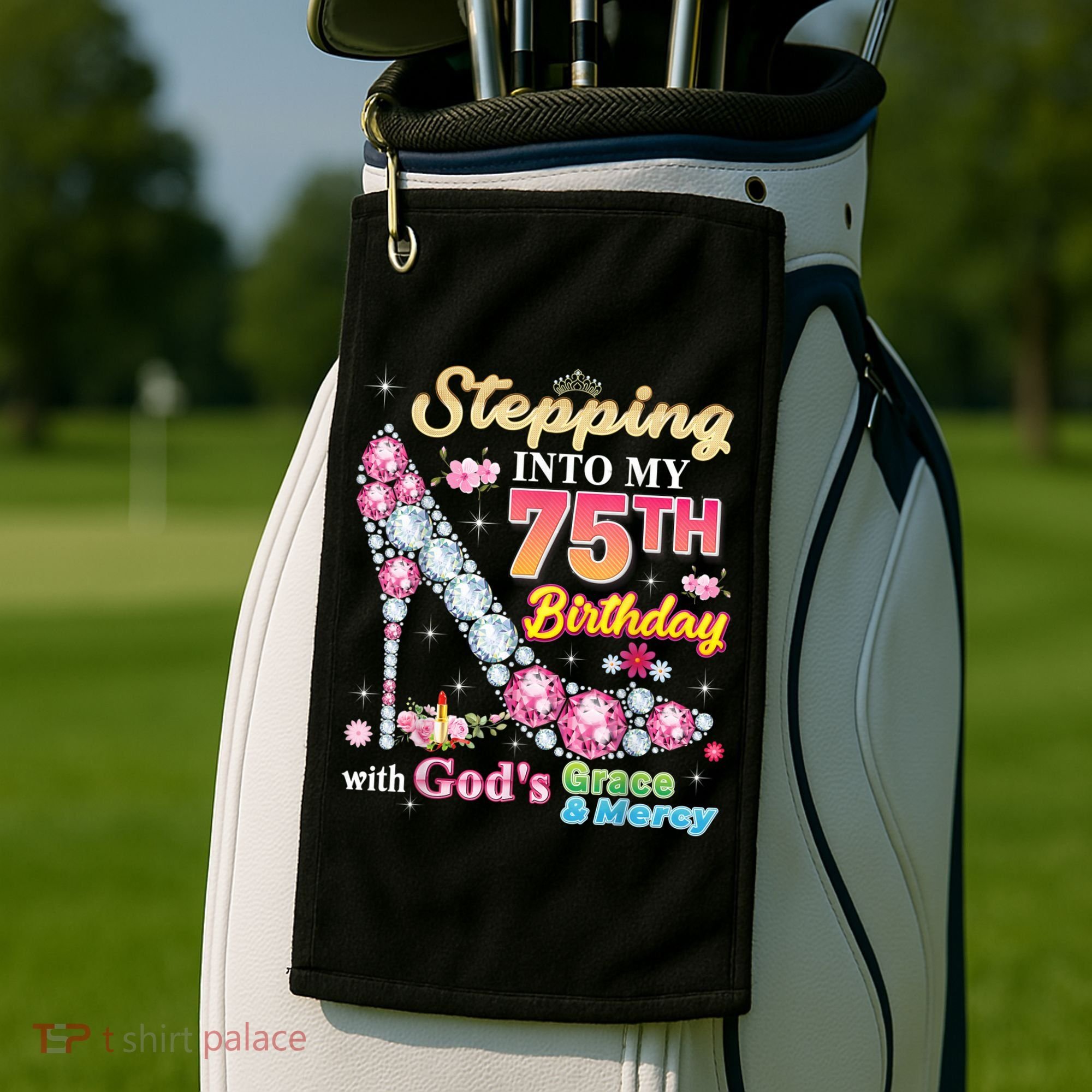 Stepping Into My 75th Birthday With God's Grace And Mercy Golf Towel
