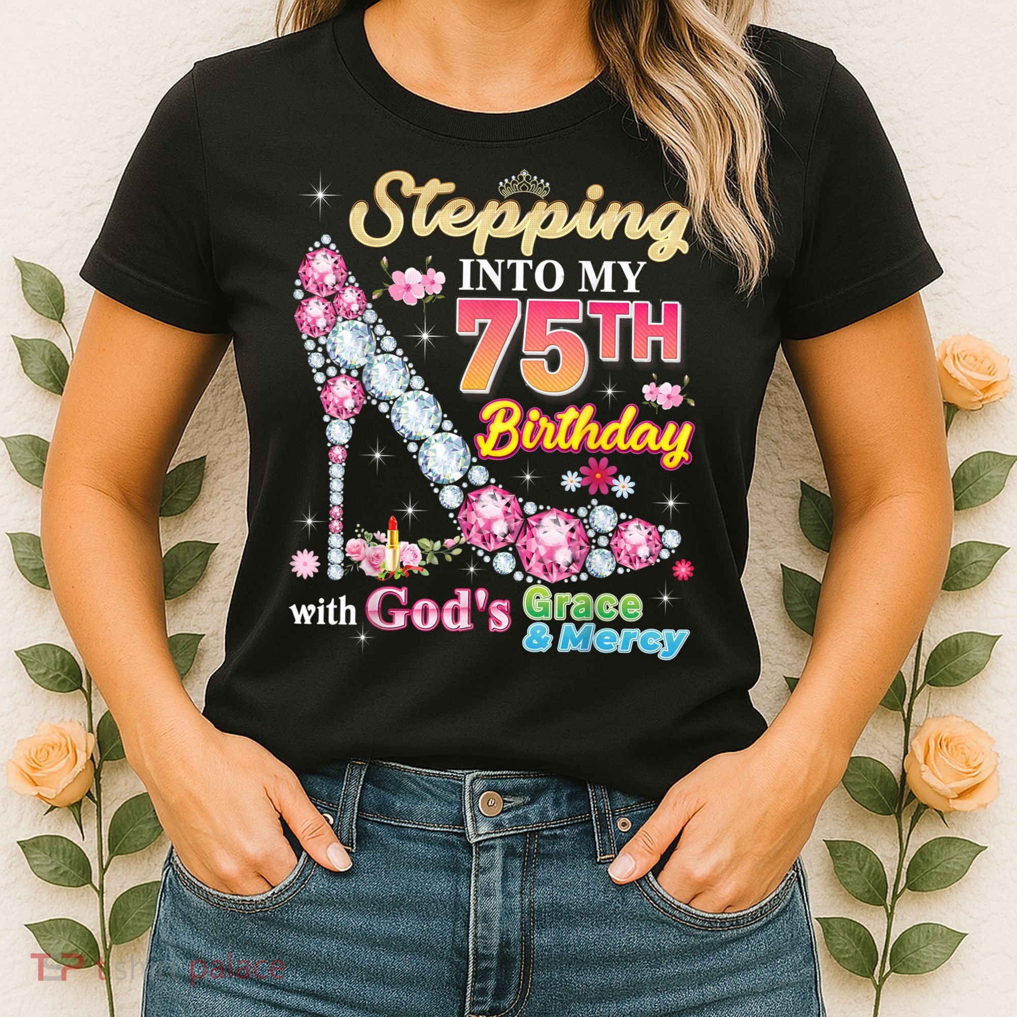 Stepping Into My 75th Birthday With God's Grace And Mercy Women's T-Shirt