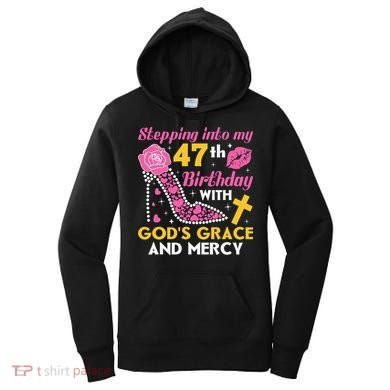Stepping Into My 47th Birthday With God's Graces Mercy Women's Hoodie
