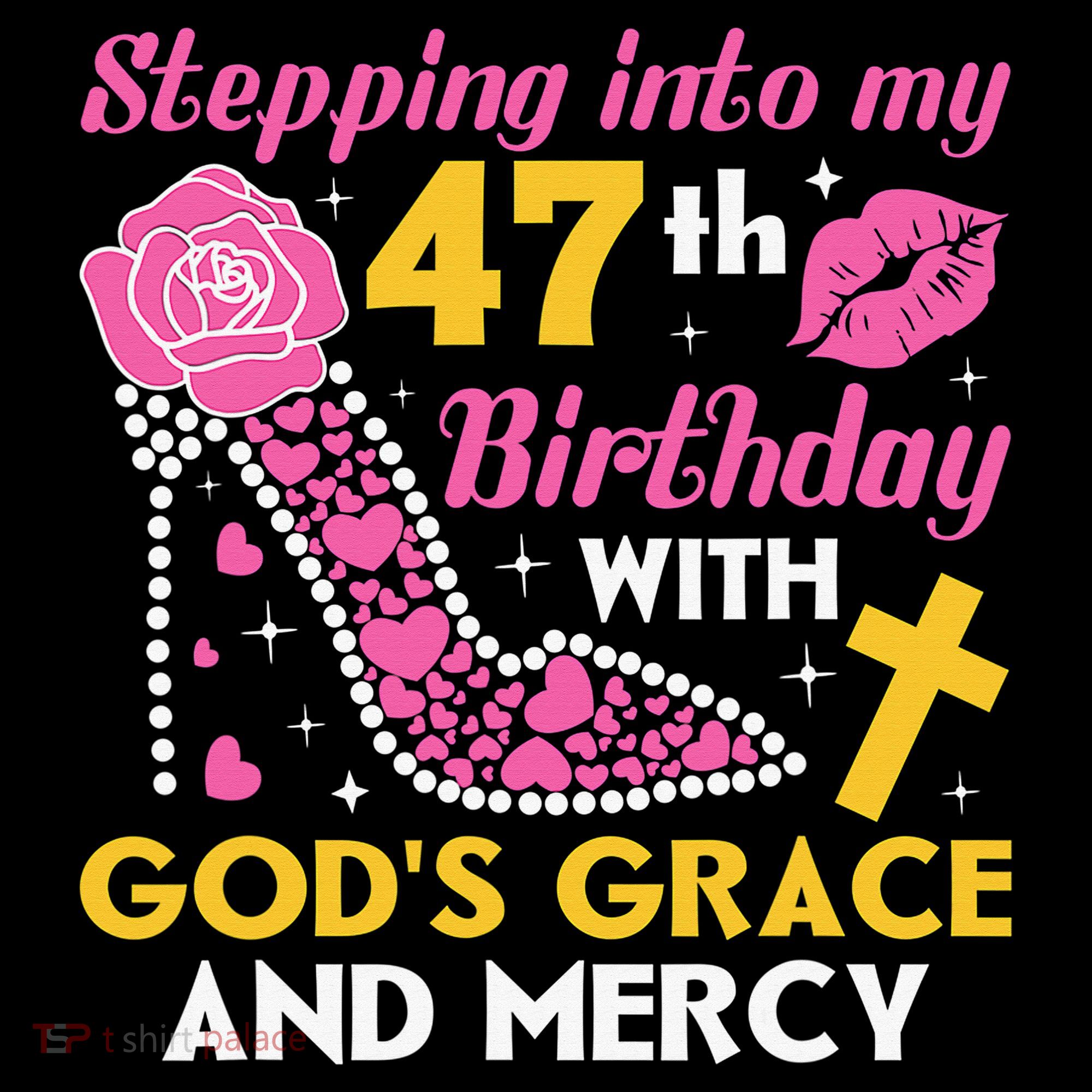 Stepping Into My 47th Birthday With God's Graces Mercy Women's Hoodie