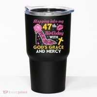Stepping Into My 47th Birthday With God's Graces Mercy Tumbler thumb 0