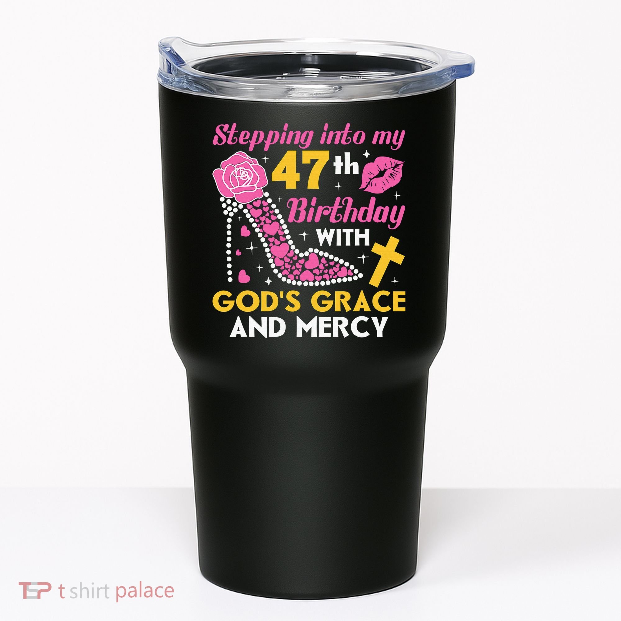 Stepping Into My 47th Birthday With God's Graces Mercy Tumbler