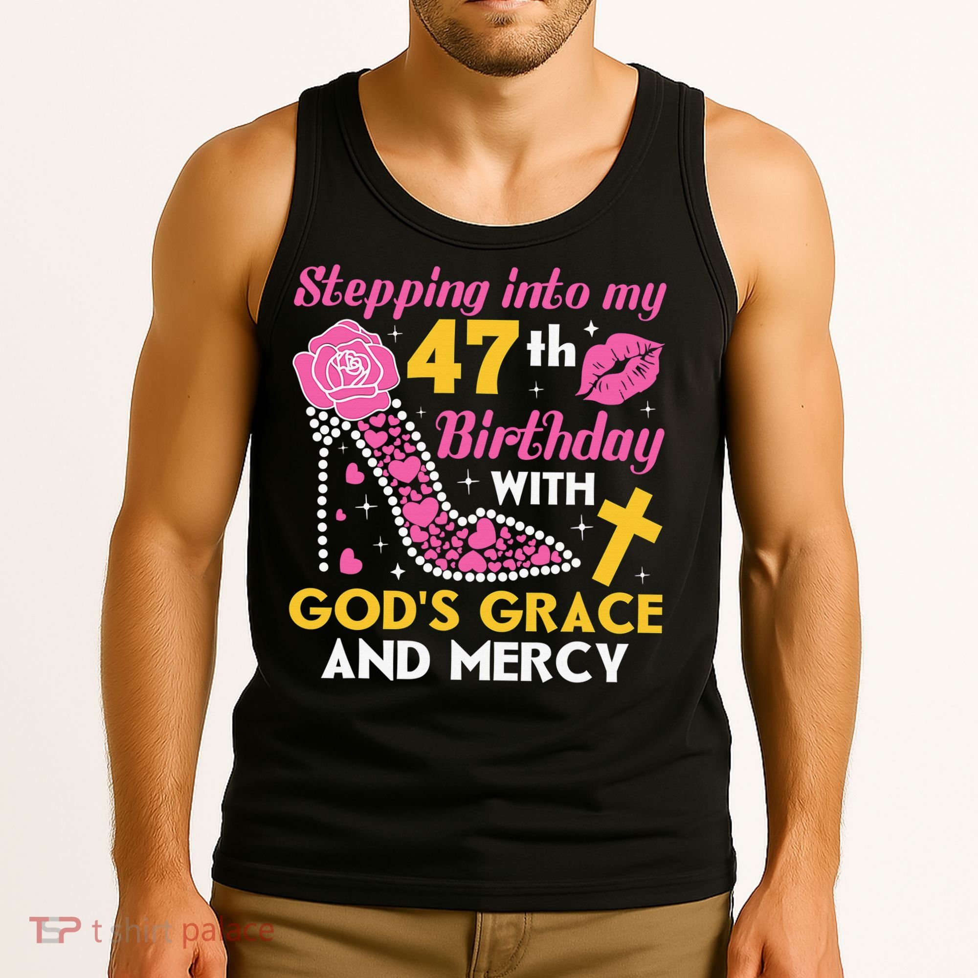 Stepping Into My 47th Birthday With God's Graces Mercy Tank Top