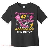 Stepping Into My 47th Birthday With God's Graces Mercy Toddler T-Shirt thumb 0
