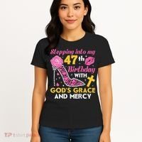 Stepping Into My 47th Birthday With God's Graces Mercy Women's T-Shirt thumb 4