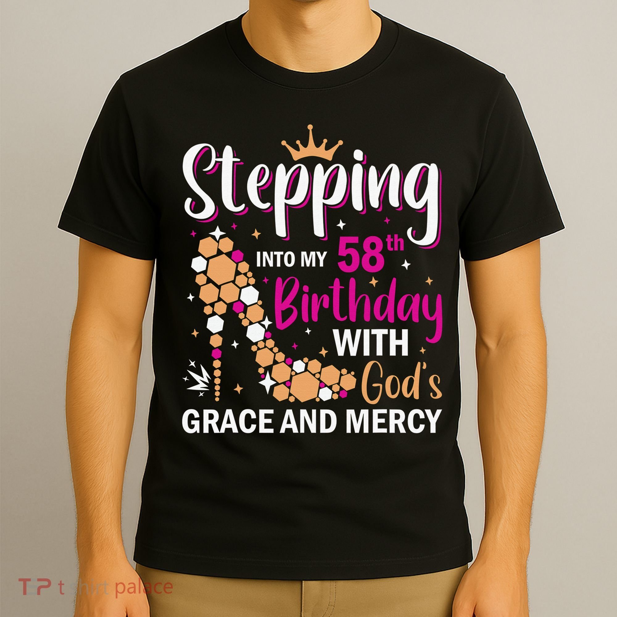 Stepping Into My 58th Birthday With God's Graces Mercy T-Shirt