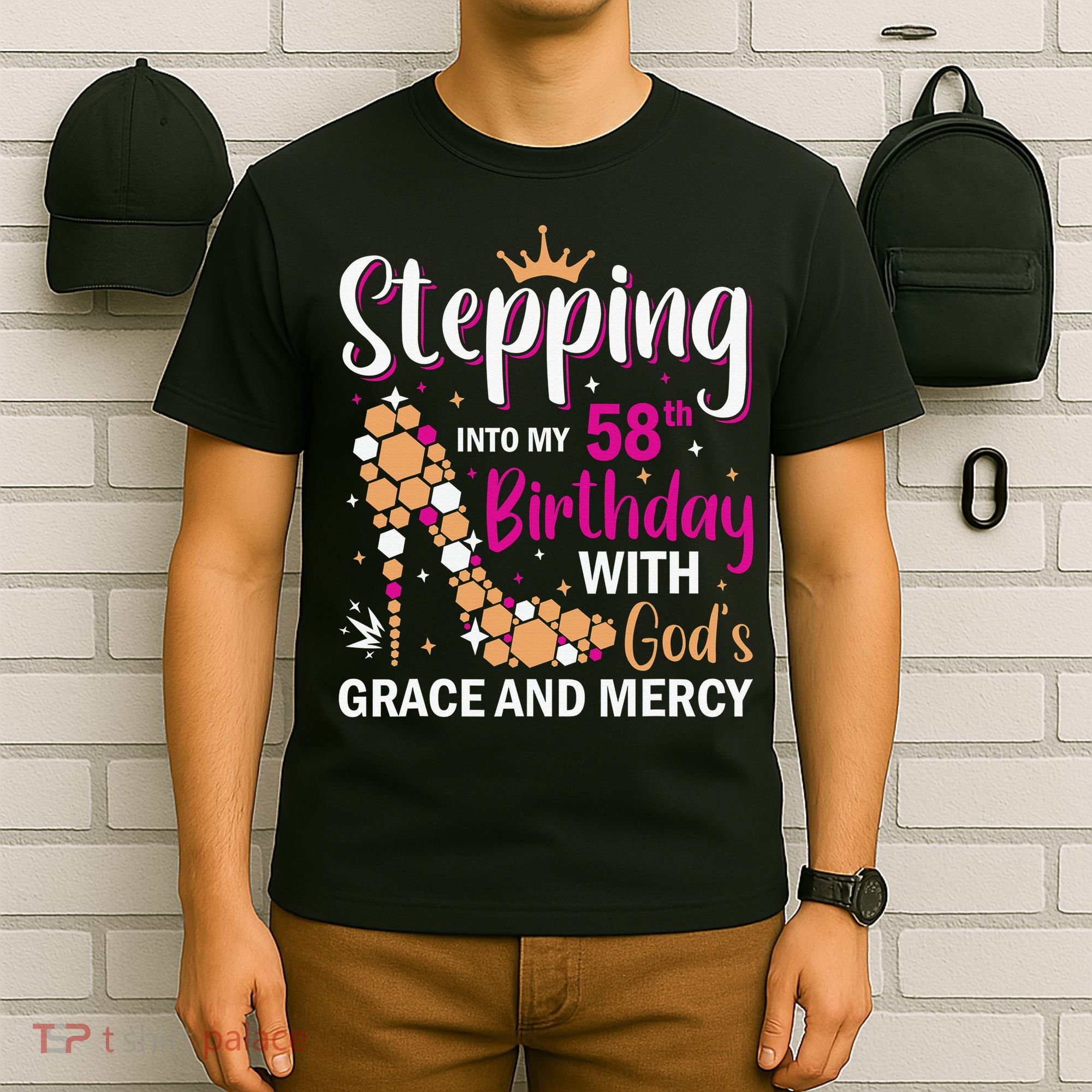 Stepping Into My 58th Birthday With God's Graces Mercy T-Shirt