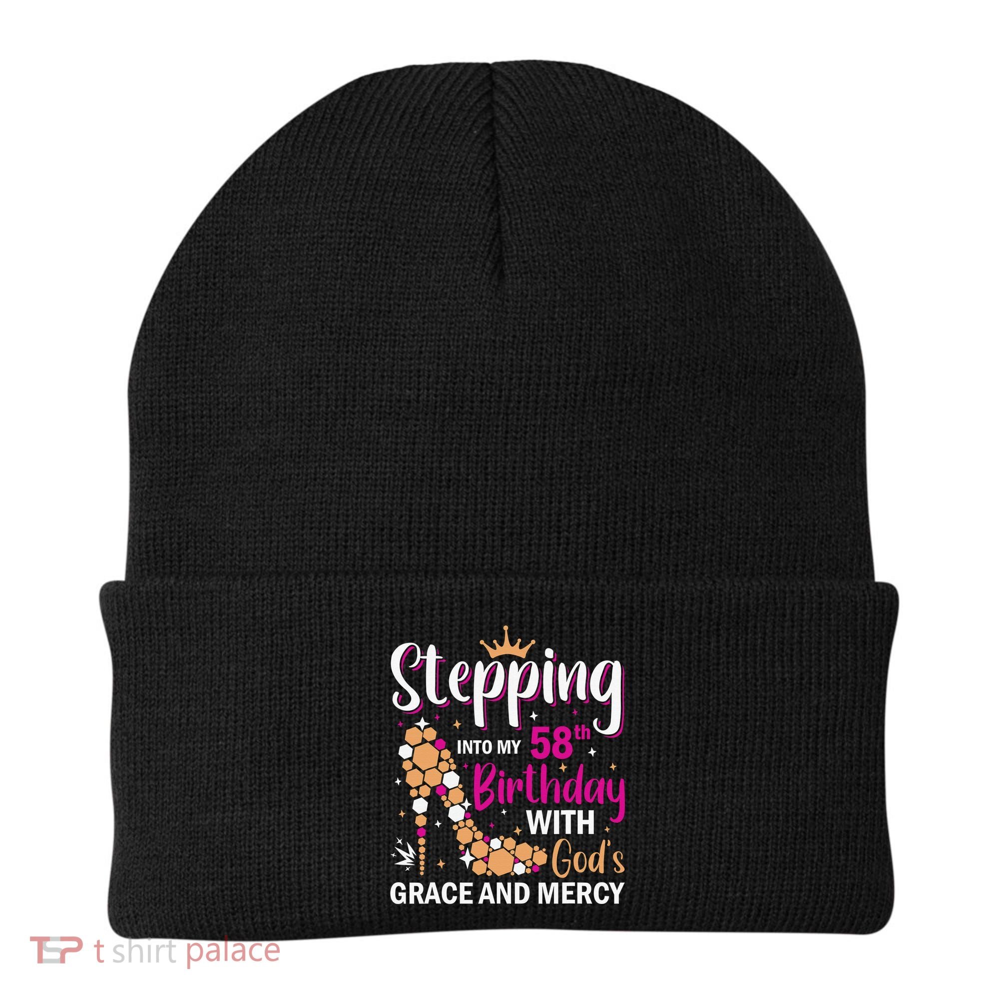 Stepping Into My 58th Birthday With God's Graces Mercy Beanie
