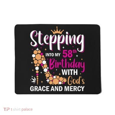 Stepping Into My 58th Birthday With God's Graces Mercy Mousepad