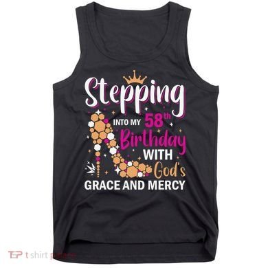 Stepping Into My 58th Birthday With God's Graces Mercy Tank Top