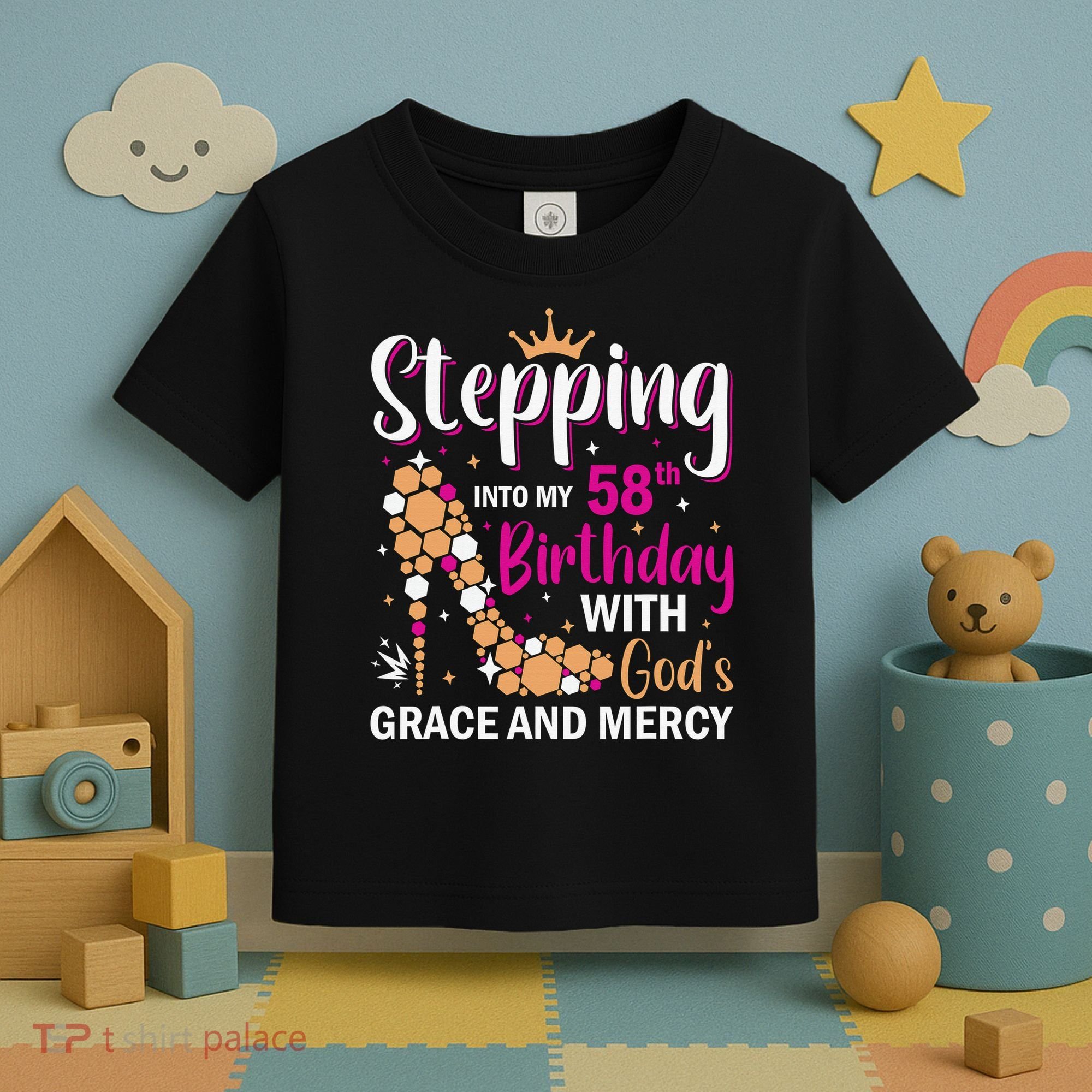 Stepping Into My 58th Birthday With God's Graces Mercy Toddler T-Shirt