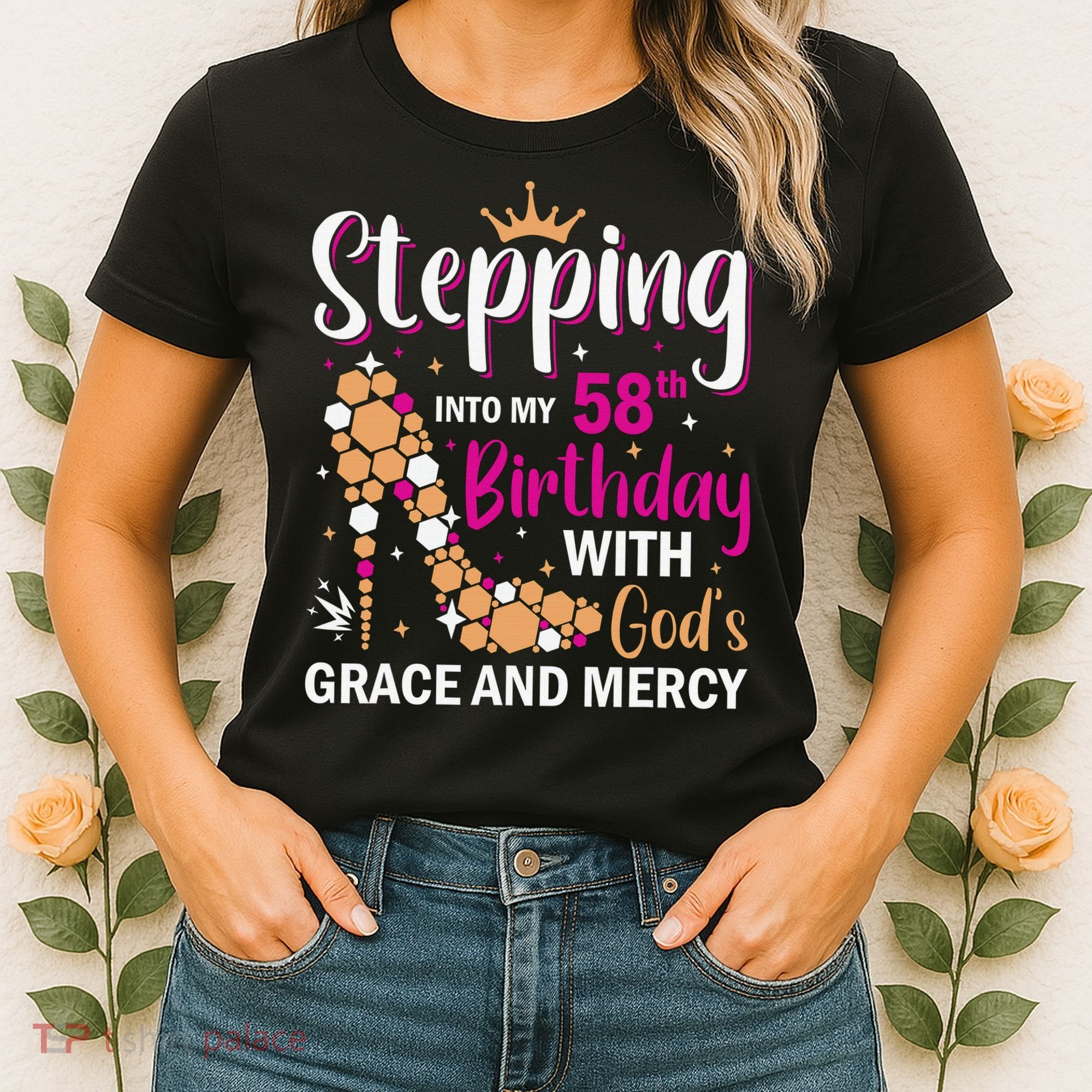 Stepping Into My 58th Birthday With God's Graces Mercy Women's T-Shirt