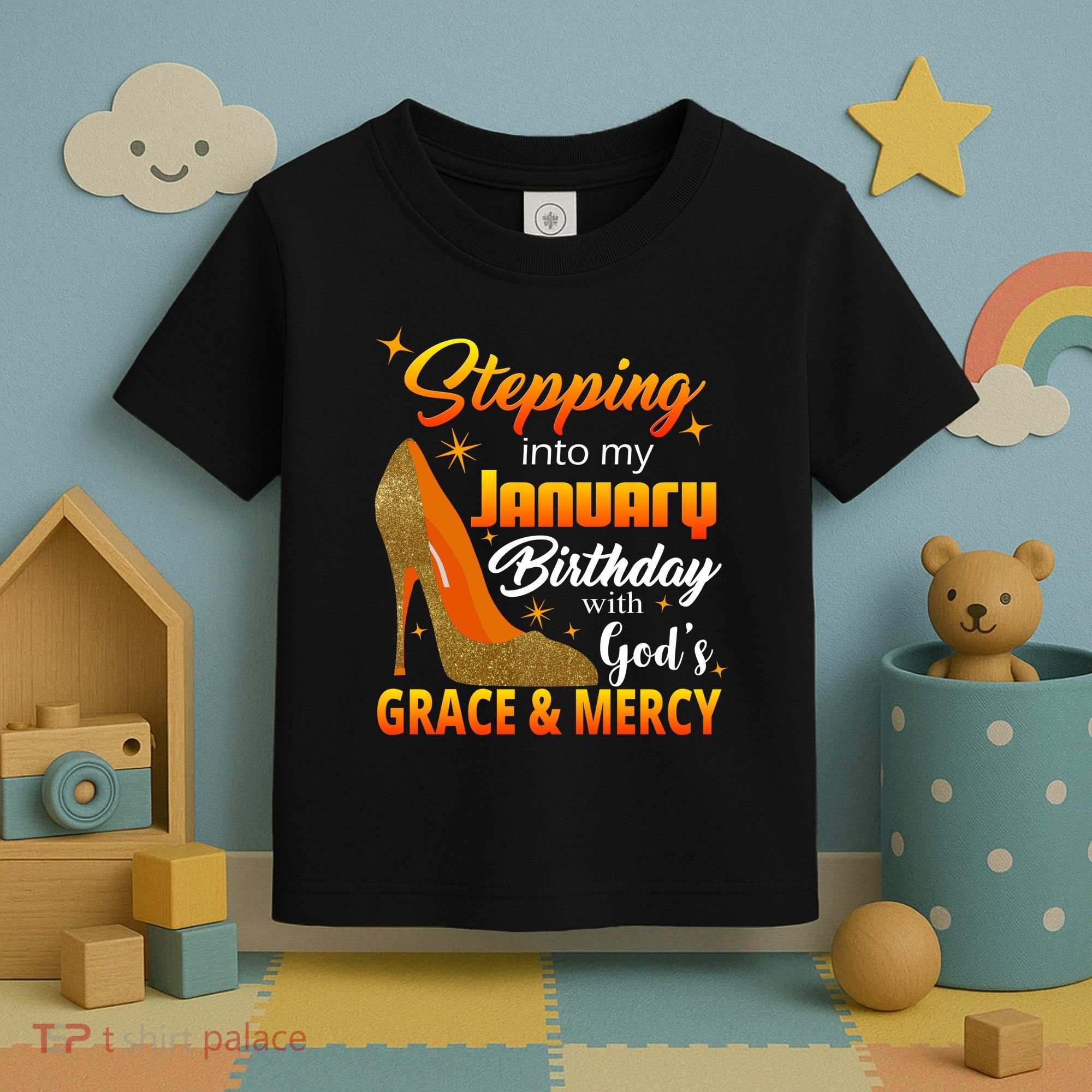 Stepping Into My January Birthday With God's Grace And Mercy Toddler T-Shirt