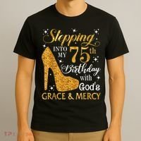 Stepping into my 75th birthday with God's grace & Mercy Tee T-Shirt thumb 3