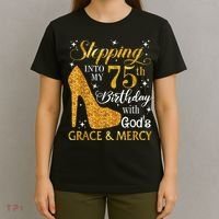 Stepping into my 75th birthday with God's grace & Mercy Tee T-Shirt thumb 4