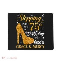 Stepping into my 75th birthday with God's grace & Mercy Tee Mousepad thumb 0
