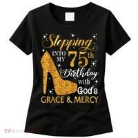 Stepping into my 75th birthday with God's grace & Mercy Tee Women's T-Shirt thumb 0