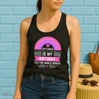 September Is My Birthday Yes The Whole Month Women's Tank Top thumb 2