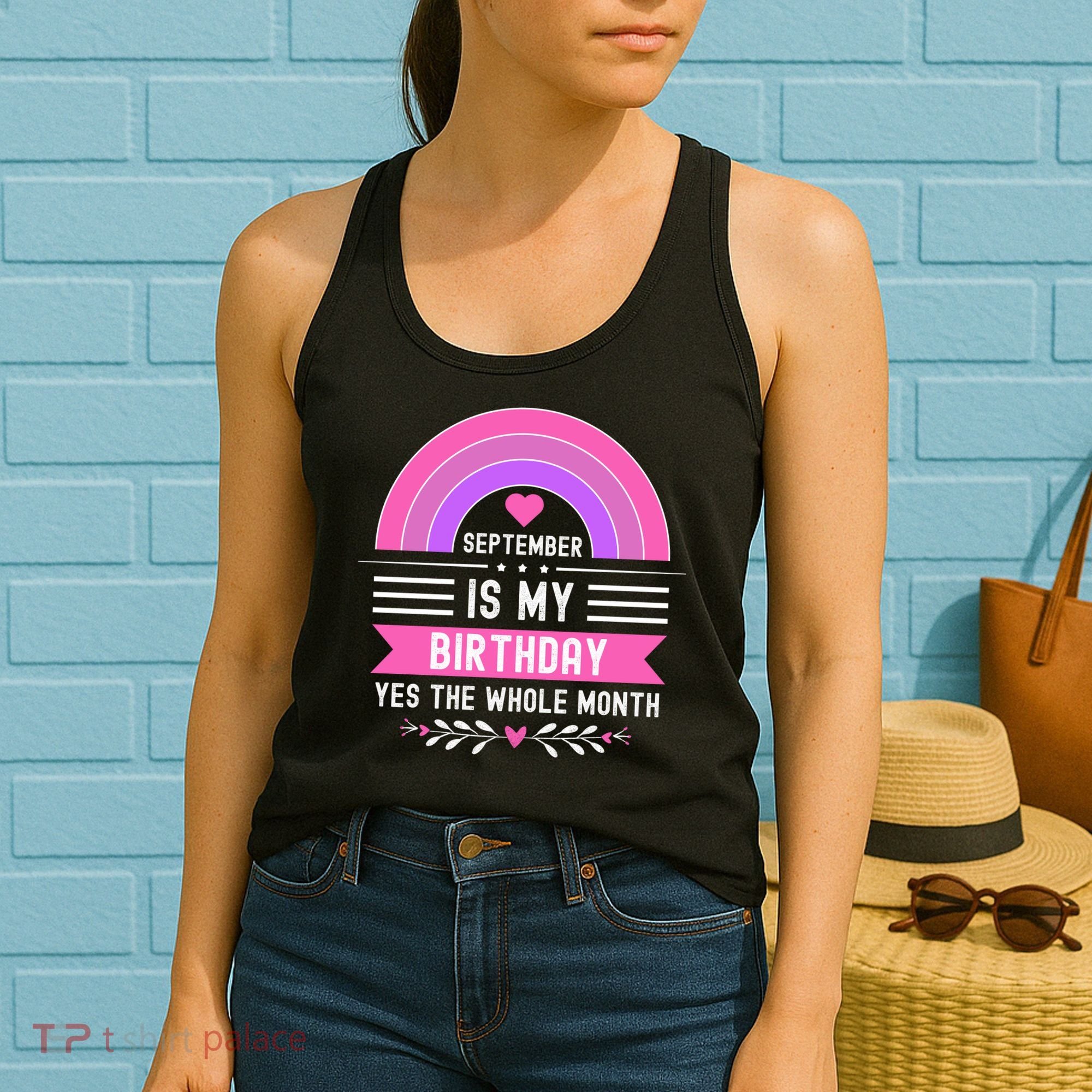 September Is My Birthday Yes The Whole Month Women's Tank Top