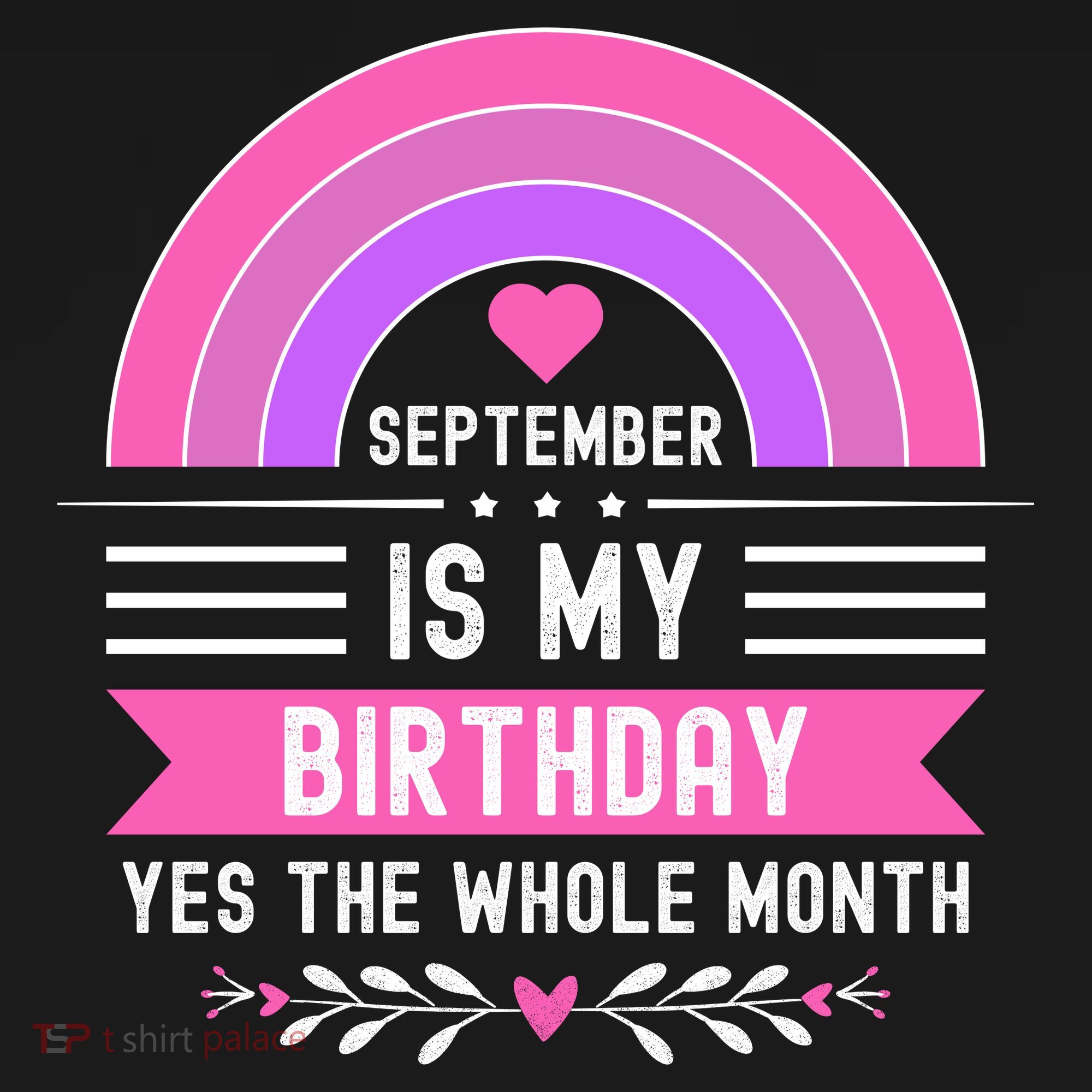 September Is My Birthday Yes The Whole Month Baby Bodysuit