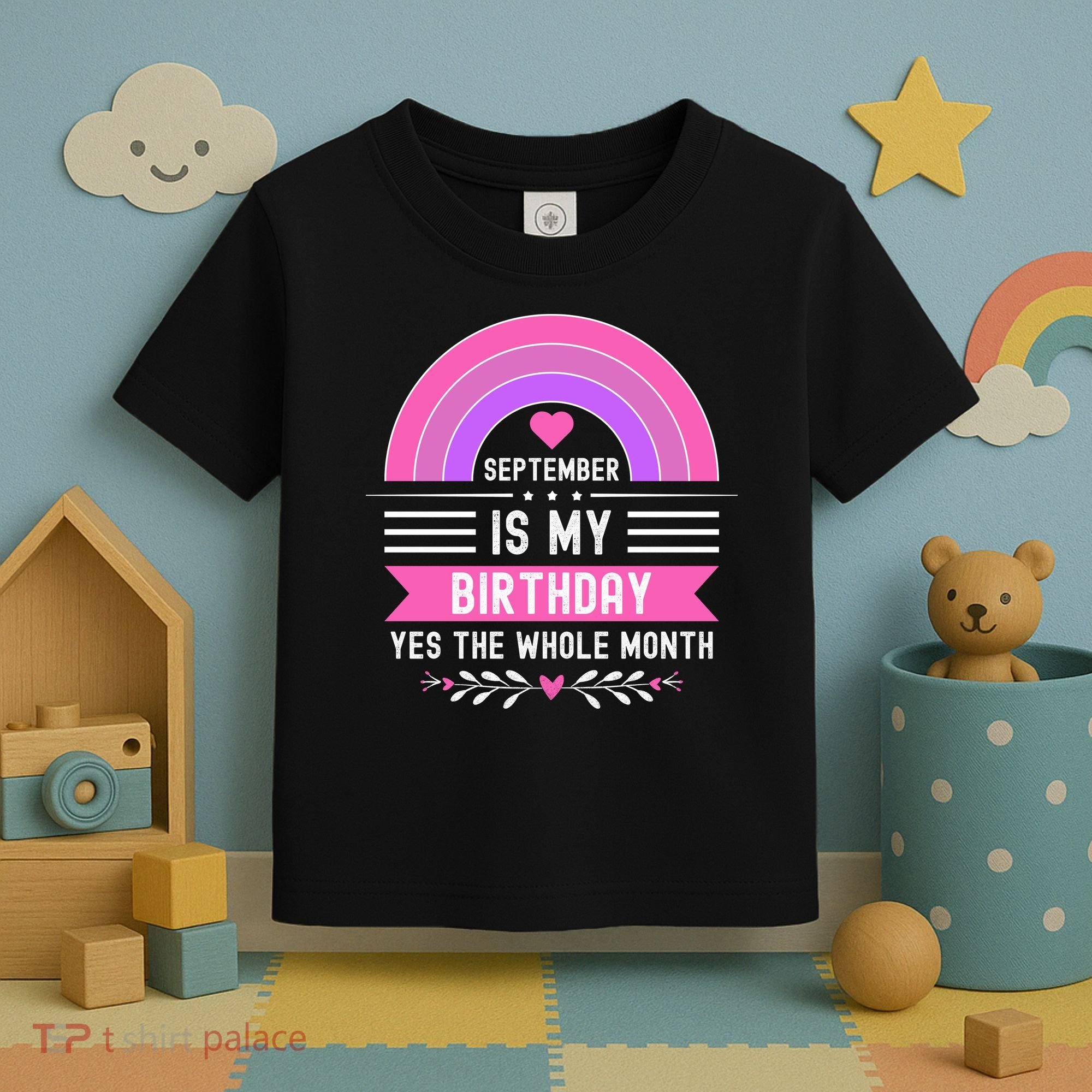September Is My Birthday Yes The Whole Month Toddler T-Shirt