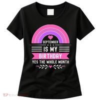 September Is My Birthday Yes The Whole Month Women's T-Shirt thumb 0
