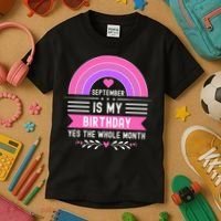 September Is My Birthday Yes The Whole Month Kids T-Shirt thumb 3