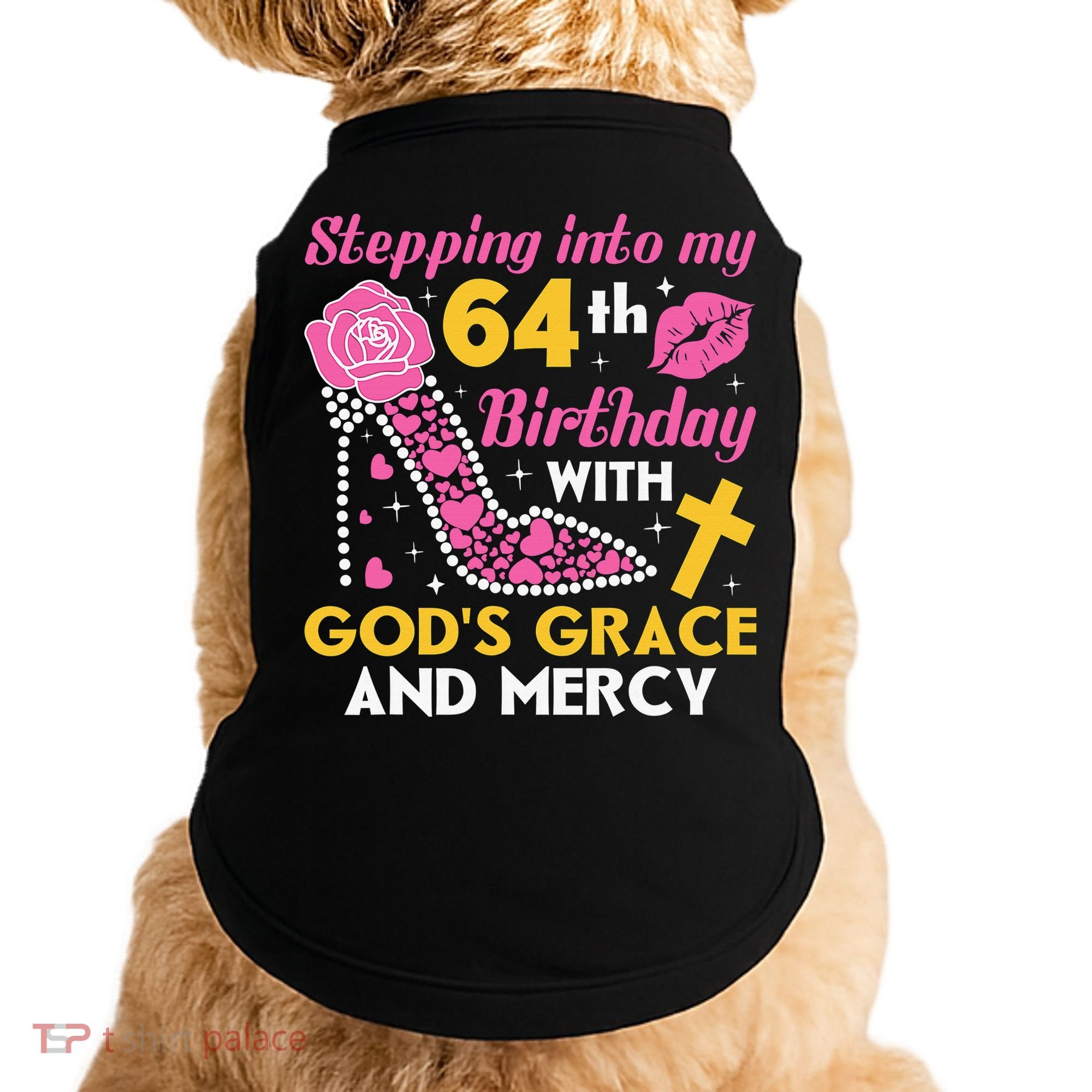Stepping Into My 64th Birthday With God's Graces Mercy Doggie Tank