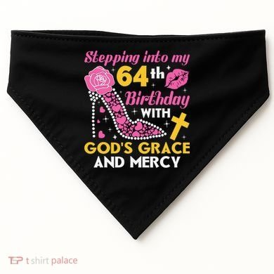 Stepping Into My 64th Birthday With God's Graces Mercy USA-Made Doggie Bandana