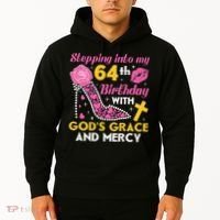 Stepping Into My 64th Birthday With God's Graces Mercy Hoodie thumb 2
