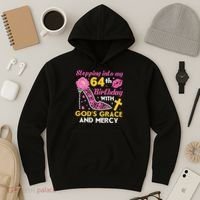 Stepping Into My 64th Birthday With God's Graces Mercy Hoodie thumb 3