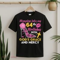 Stepping Into My 64th Birthday With God's Graces Mercy T-Shirt thumb 2
