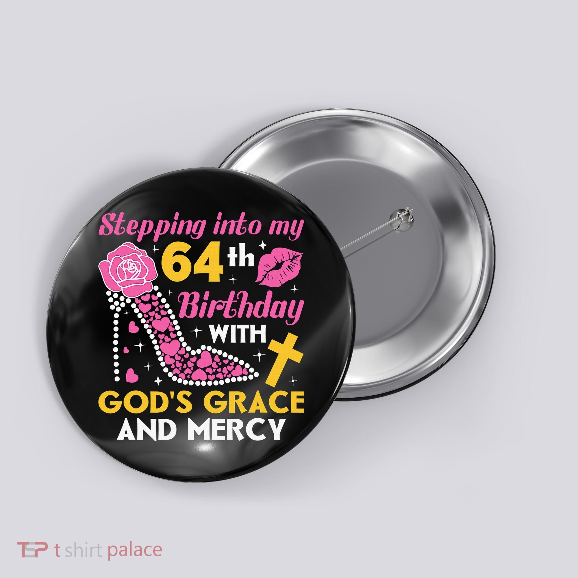 Stepping Into My 64th Birthday With God's Graces Mercy Button