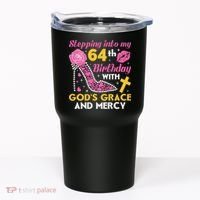 Stepping Into My 64th Birthday With God's Graces Mercy Tumbler thumb 0