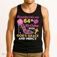 Stepping Into My 64th Birthday With God's Graces Mercy Tank Top thumb 3