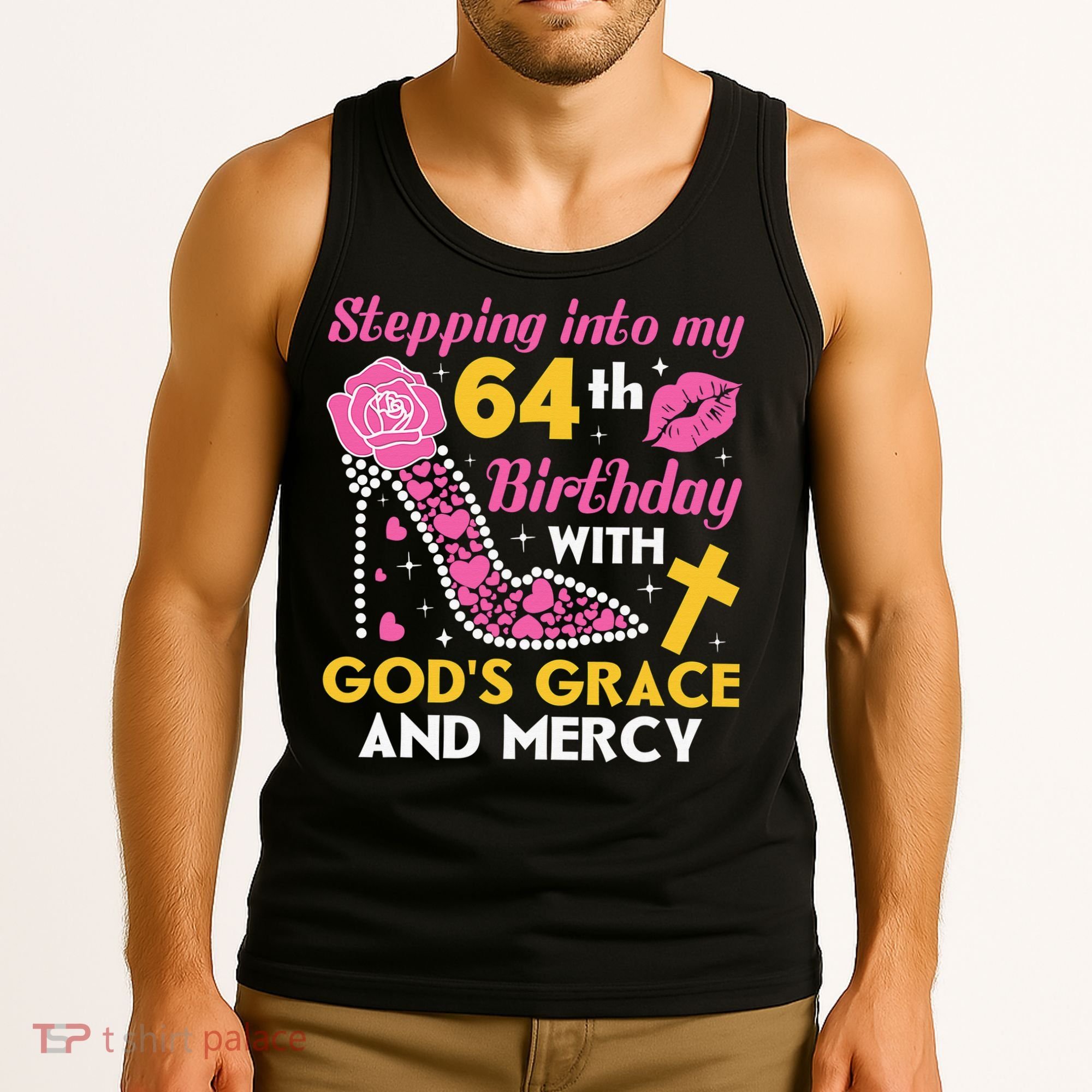Stepping Into My 64th Birthday With God's Graces Mercy Tank Top