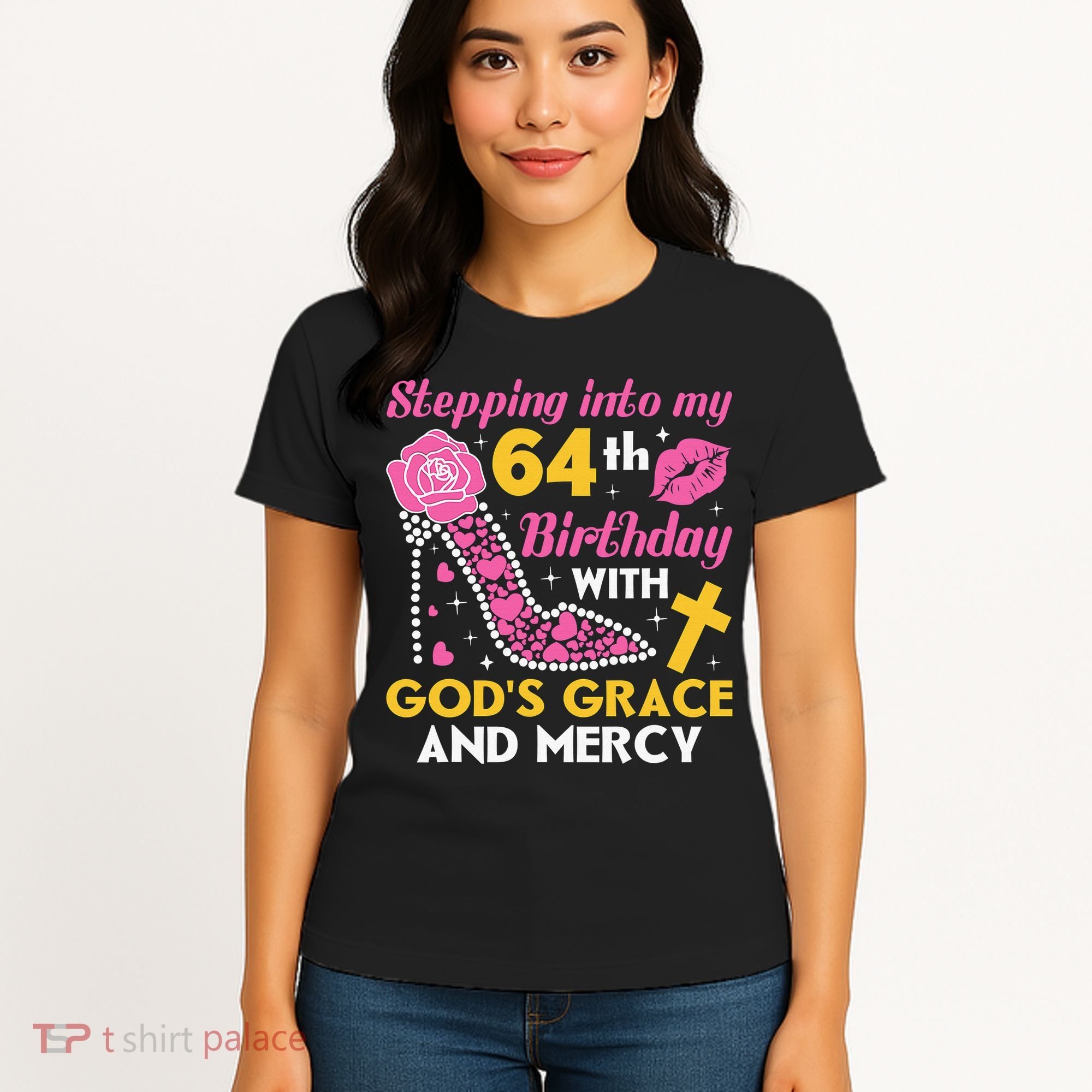 Stepping Into My 64th Birthday With God's Graces Mercy Women's T-Shirt