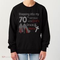 Stepping Into My 70th Birthday With God's Grace And Mercy Women's Sweatshirt thumb 0