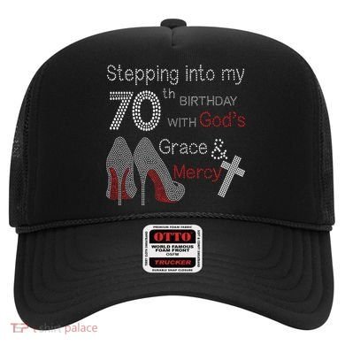 Stepping Into My 70th Birthday With God's Grace And Mercy Hat