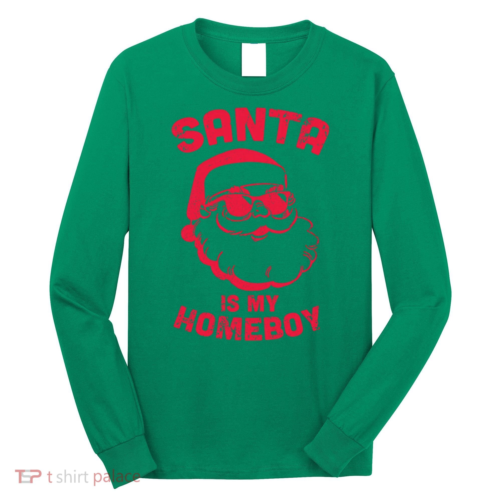 Santa Is My Homeboy Christmas Long Sleeve Shirt