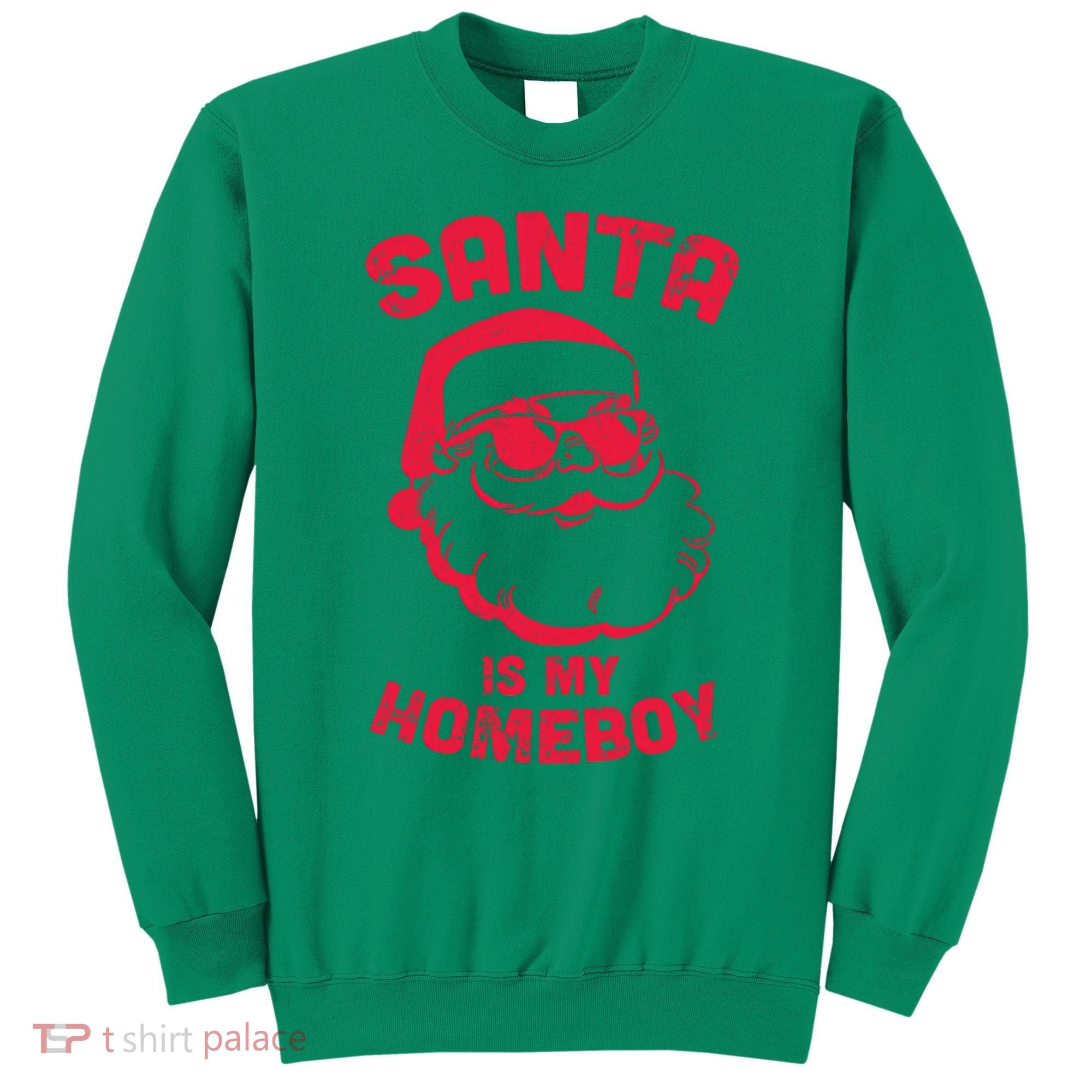 Santa Is My Homeboy Christmas Sweatshirt
