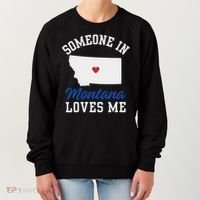 Someone In Montana Loves Me, Montana Affection From Afar Women's Sweatshirt thumb 0