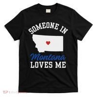 Someone In Montana Loves Me, Montana Affection From Afar T-Shirt thumb 0