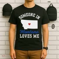 Someone In Montana Loves Me, Montana Affection From Afar T-Shirt thumb 6