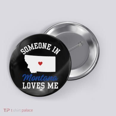 Someone In Montana Loves Me, Montana Affection From Afar Button