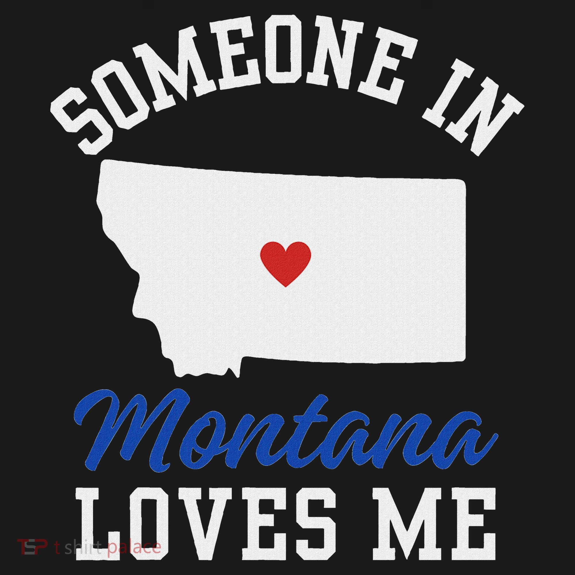 Someone In Montana Loves Me, Montana Affection From Afar Coaster